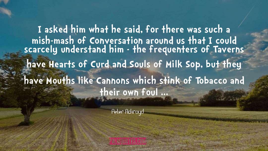Canaan Mash quotes by Peter Ackroyd