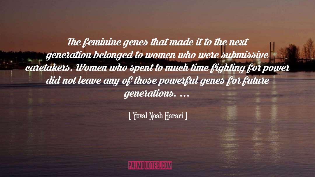 Canadian Feminist Pioneer quotes by Yuval Noah Harari