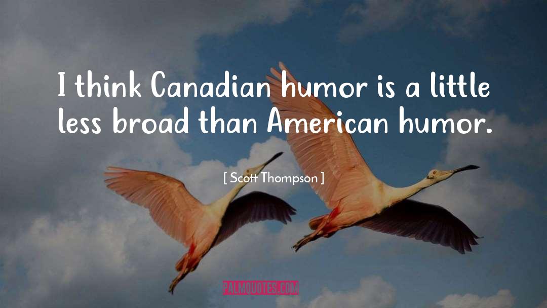 Canadian Humor quotes by Scott Thompson