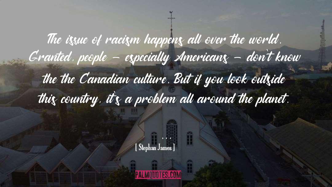 Canadian Multiculturalism quotes by Stephan James
