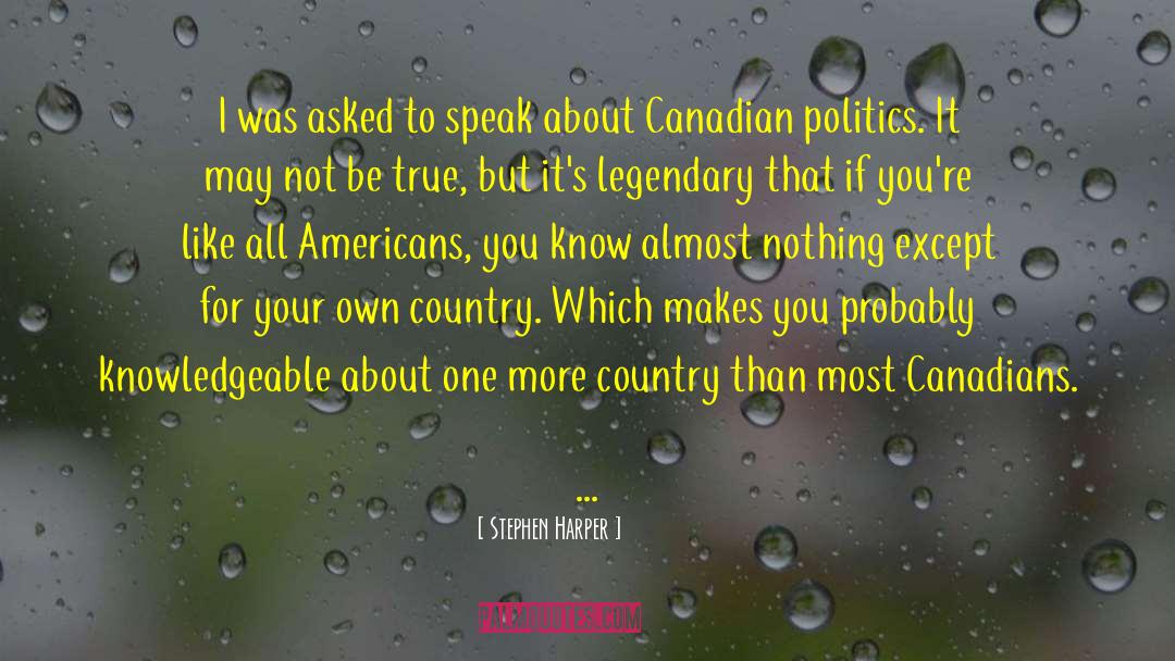 Canadian Politics quotes by Stephen Harper