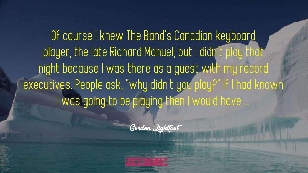 Canadian Politics quotes by Gordon Lightfoot