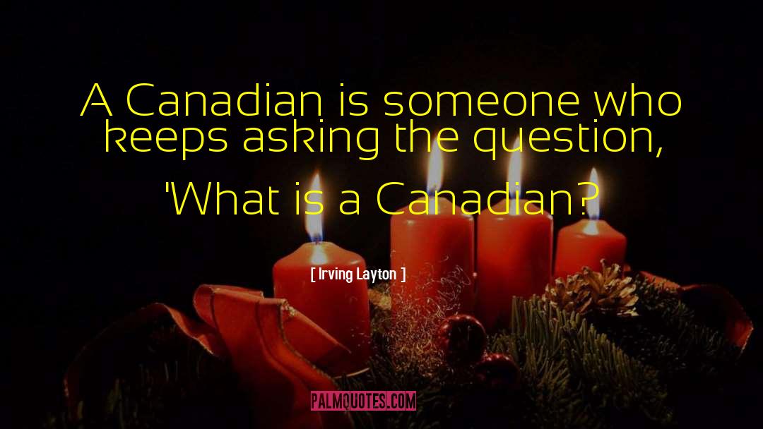 Canadian quotes by Irving Layton