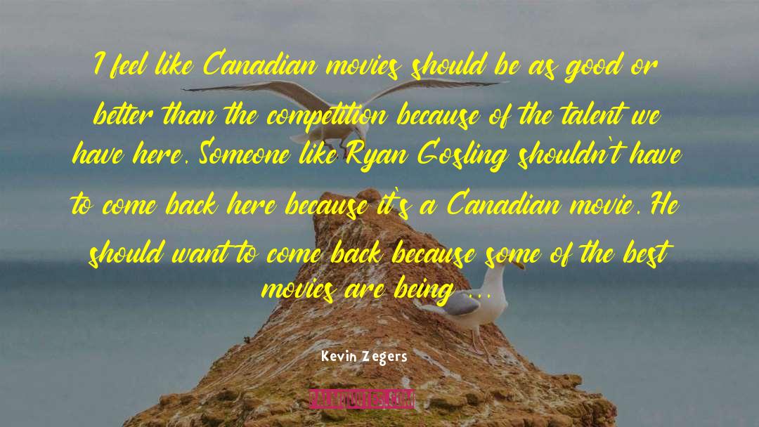 Canadian quotes by Kevin Zegers