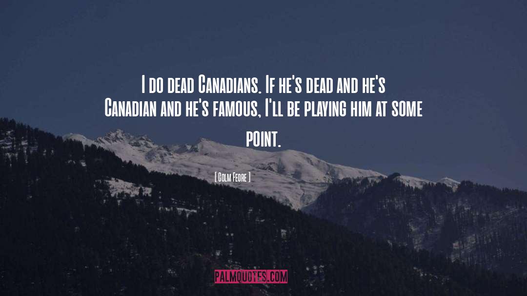 Canadian quotes by Colm Feore