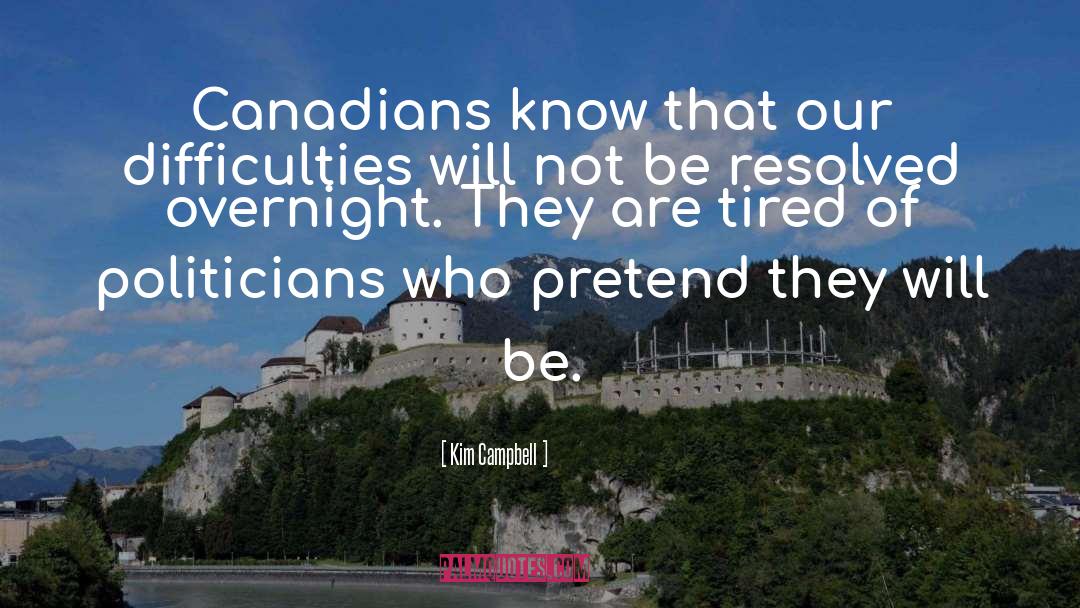 Canadians quotes by Kim Campbell