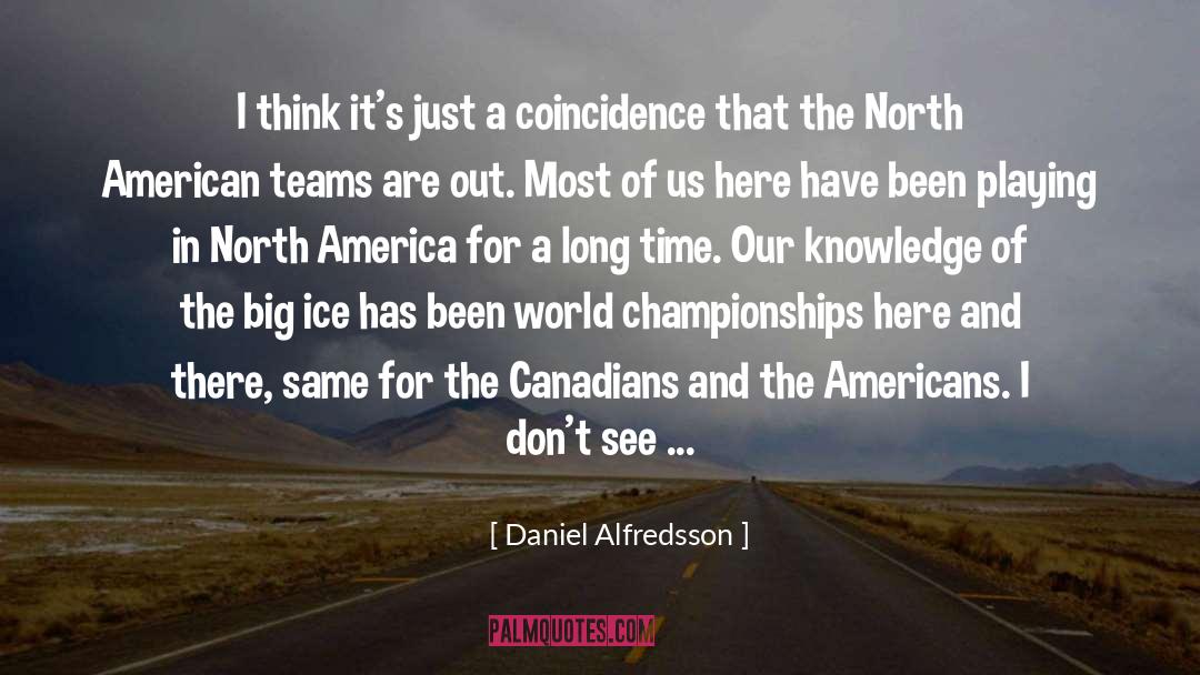 Canadians quotes by Daniel Alfredsson