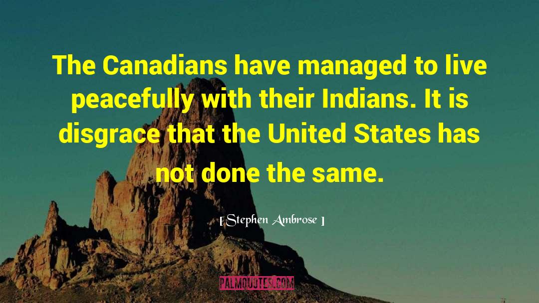 Canadians quotes by Stephen Ambrose