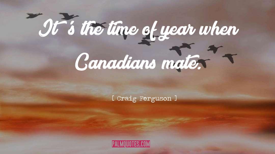 Canadians quotes by Craig Ferguson