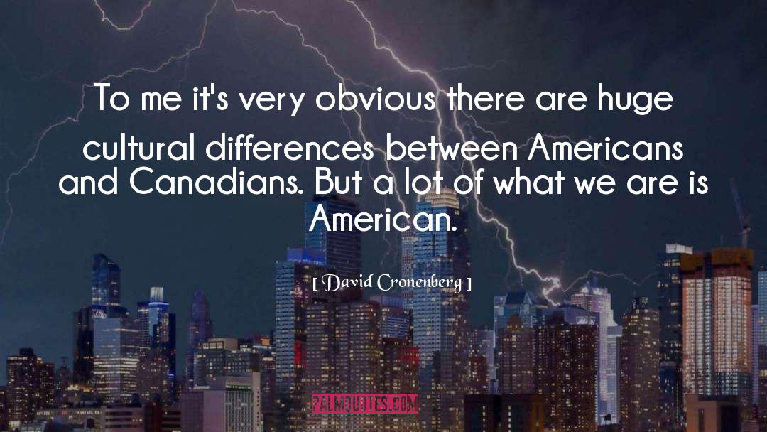 Canadians quotes by David Cronenberg