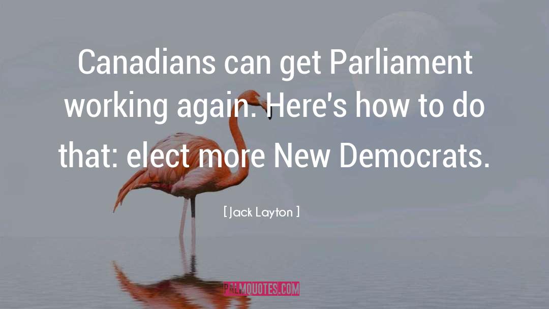 Canadians quotes by Jack Layton