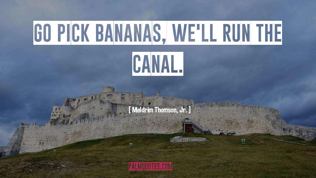 Canal quotes by Meldrim Thomson, Jr.
