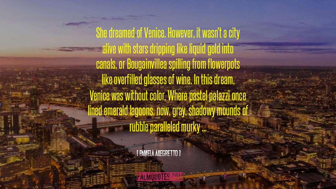 Canaletto Venice quotes by Pamela Allegretto