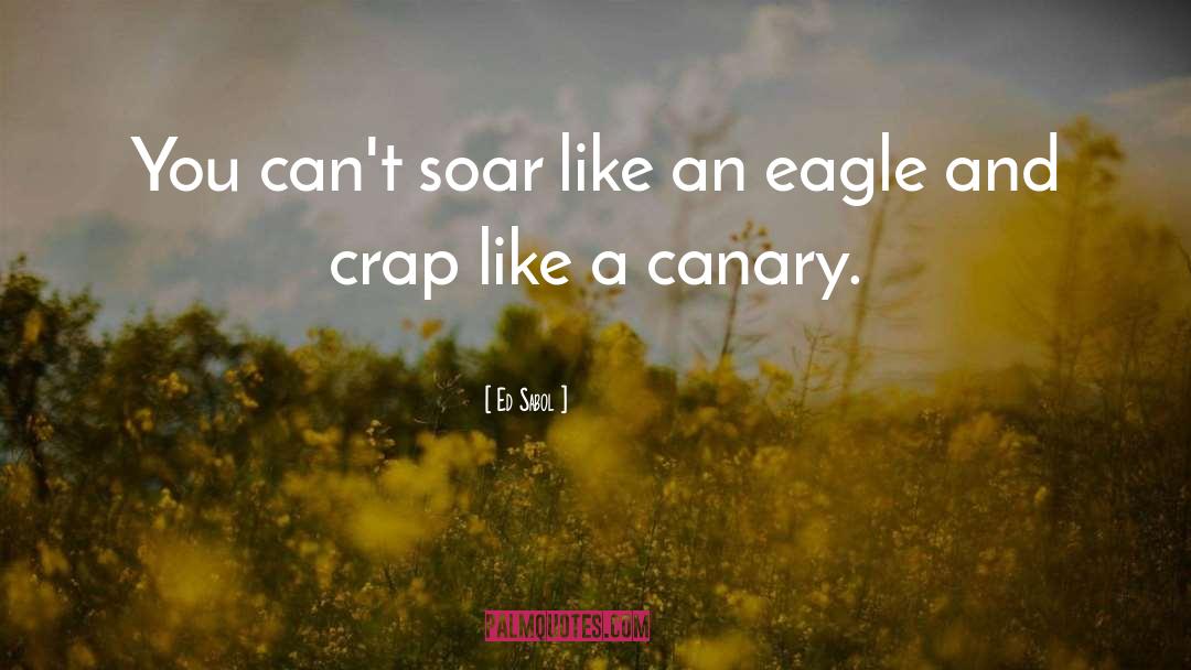 Canary quotes by Ed Sabol