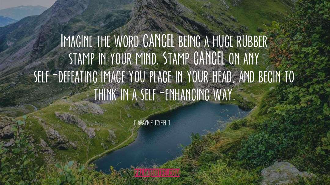 Cancel quotes by Wayne Dyer