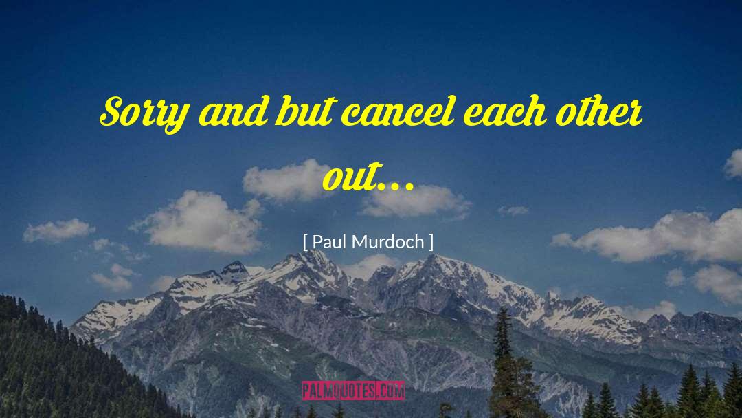 Cancel quotes by Paul Murdoch