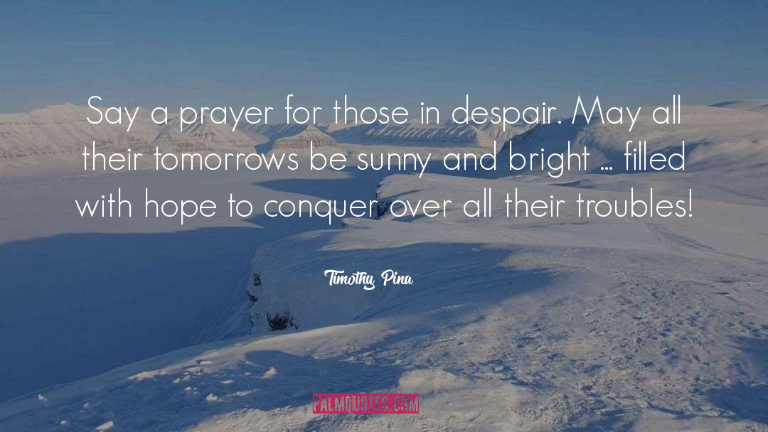 Cancer And Hope quotes by Timothy Pina