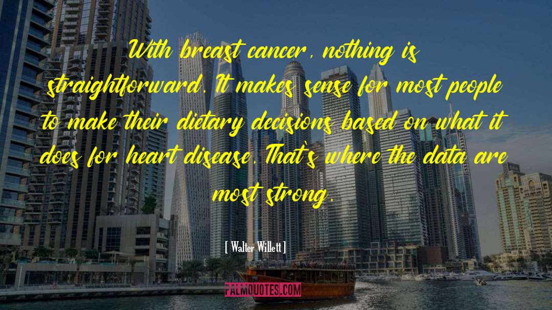 Cancer Breasts quotes by Walter Willett