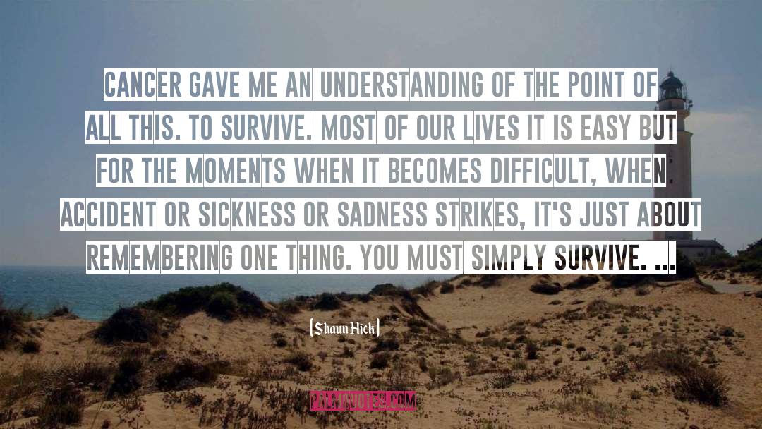 Cancer Chemo quotes by Shaun Hick