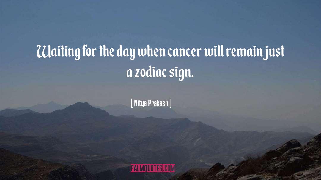 Cancer Cure quotes by Nitya Prakash