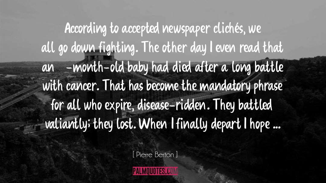 Cancer Death quotes by Pierre Berton