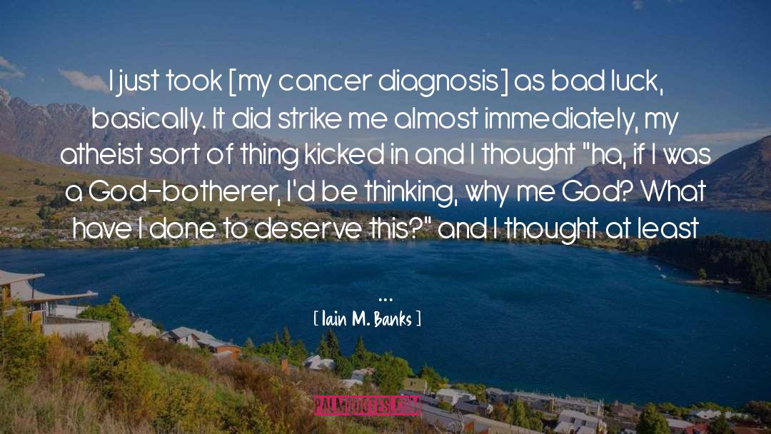 Cancer Death quotes by Iain M. Banks