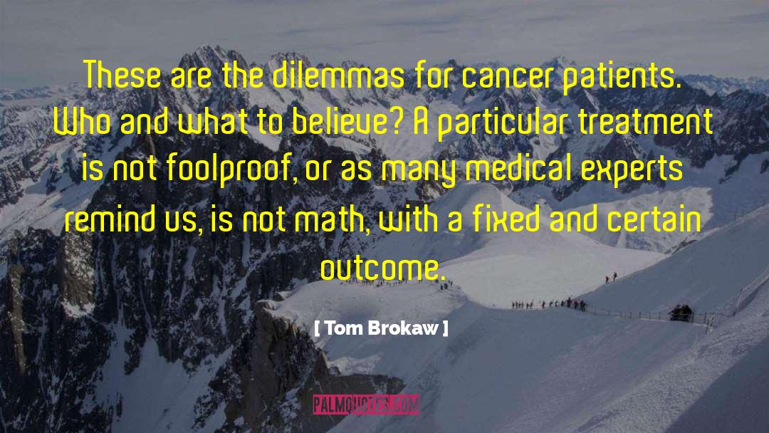 Cancer Fighter quotes by Tom Brokaw