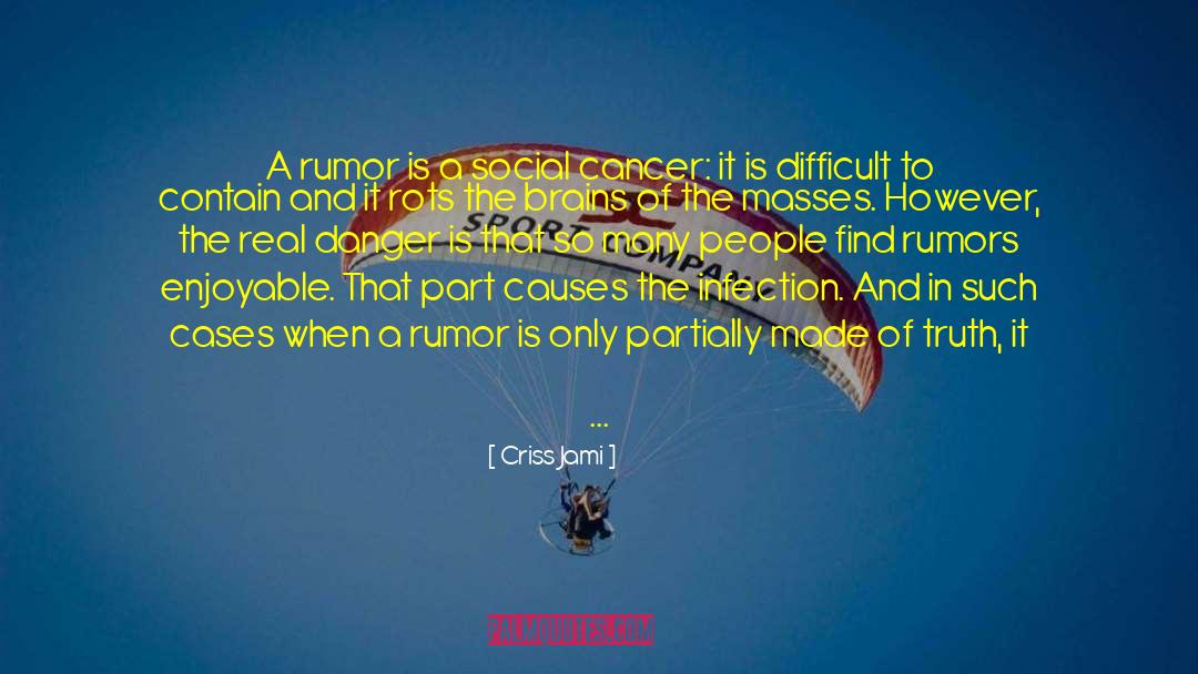 Cancer Fighter quotes by Criss Jami