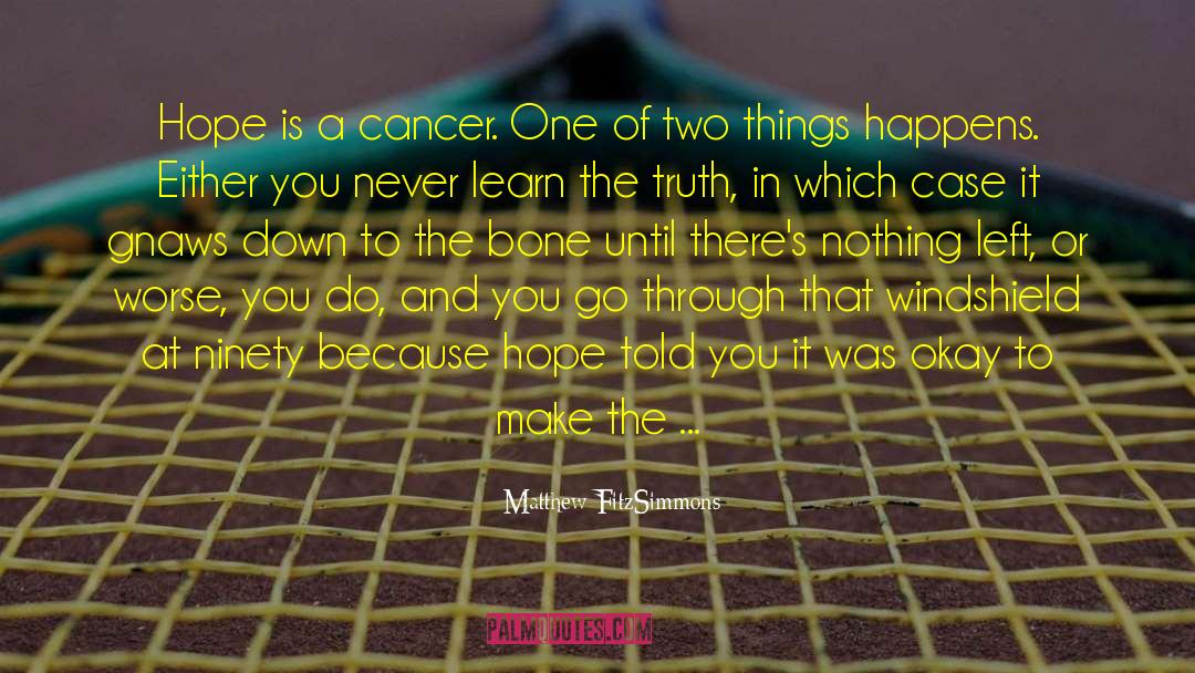 Cancer Fighters quotes by Matthew FitzSimmons