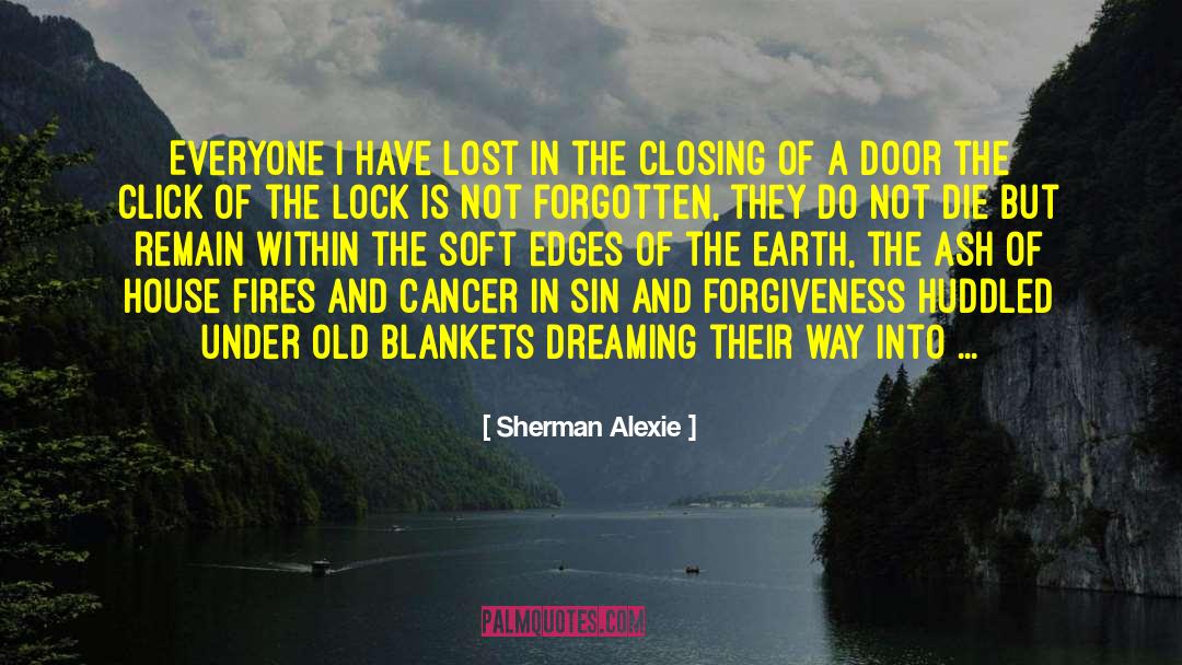 Cancer Fighters quotes by Sherman Alexie