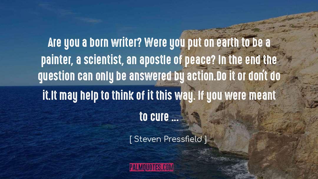 Cancer Fighters quotes by Steven Pressfield