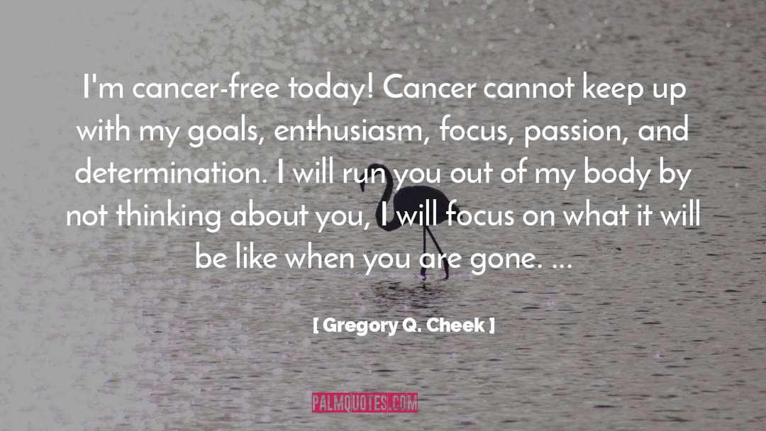 Cancer Free quotes by Gregory Q. Cheek