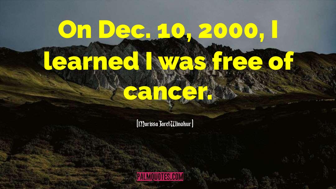 Cancer Free quotes by Marissa Jaret Winokur
