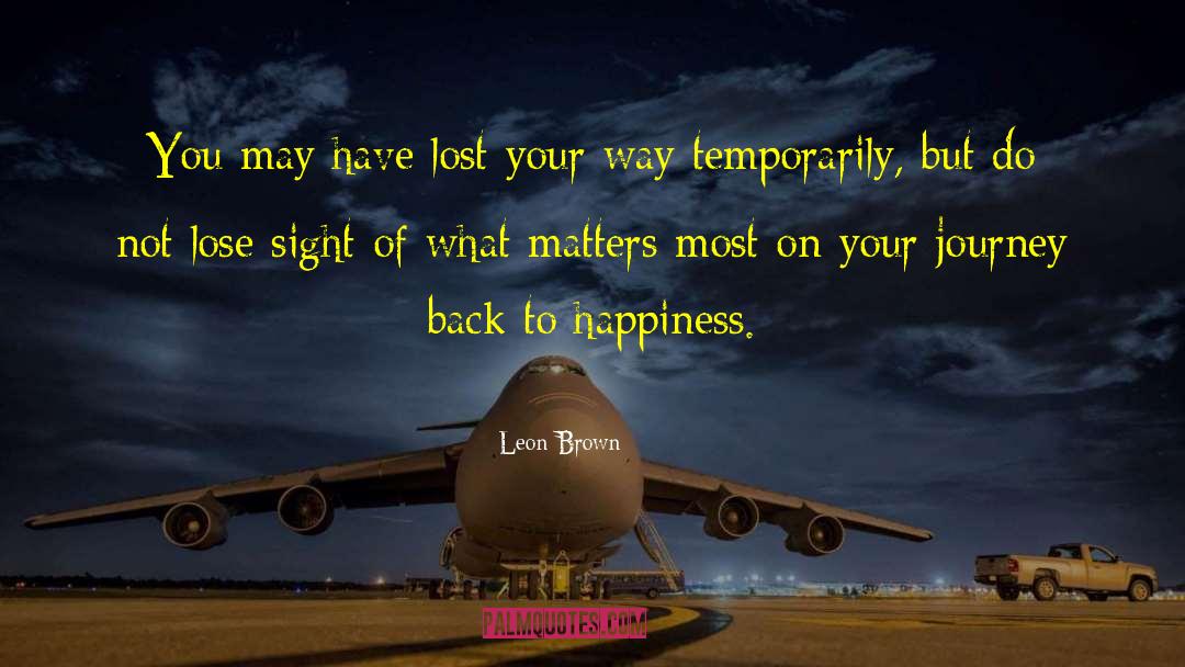 Cancer Journey quotes by Leon Brown