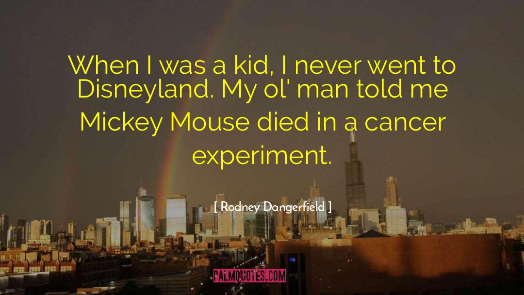 Cancer Kids quotes by Rodney Dangerfield