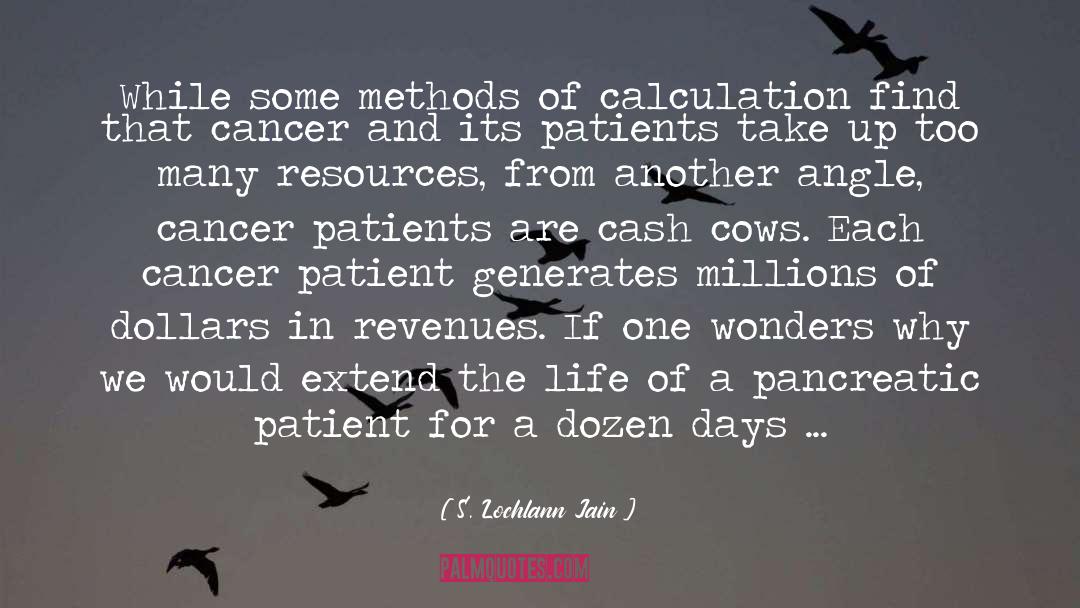 Cancer Patients quotes by S. Lochlann Jain