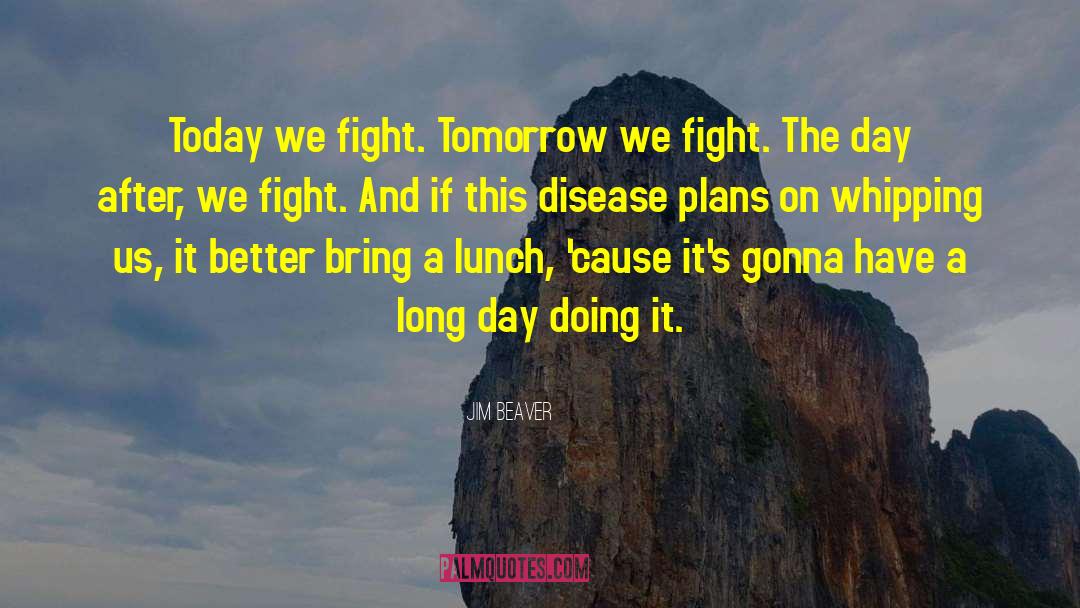 Cancer Prevention quotes by Jim Beaver