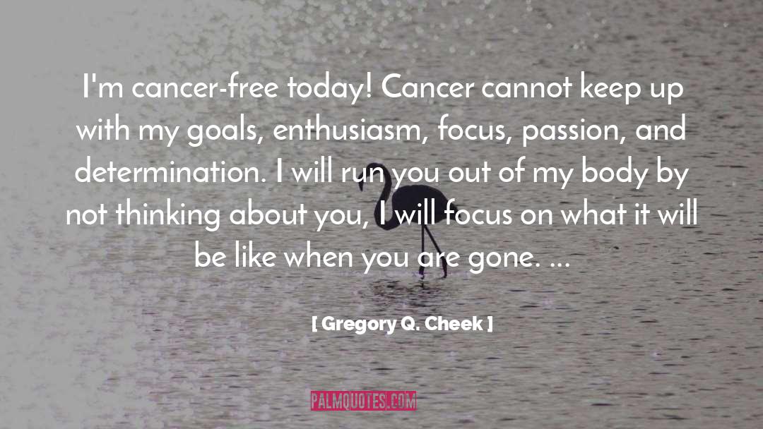Cancer quotes by Gregory Q. Cheek