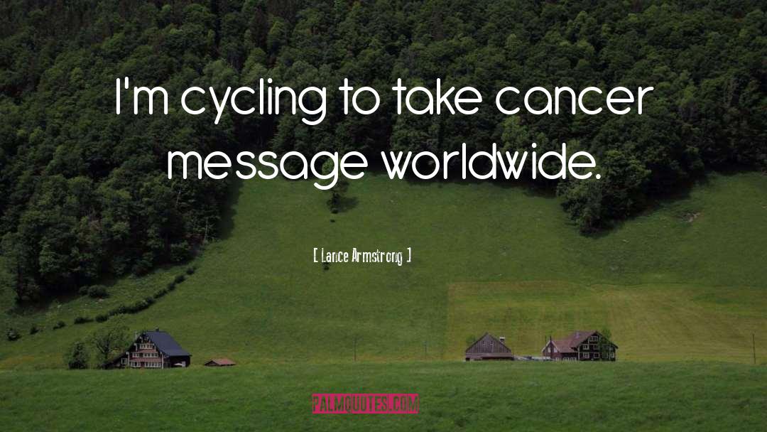 Cancer quotes by Lance Armstrong