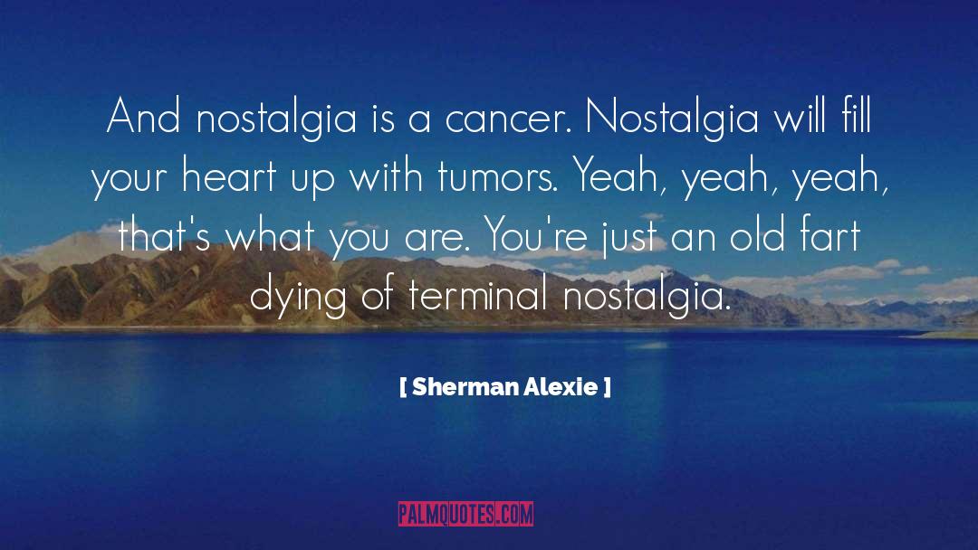 Cancer quotes by Sherman Alexie