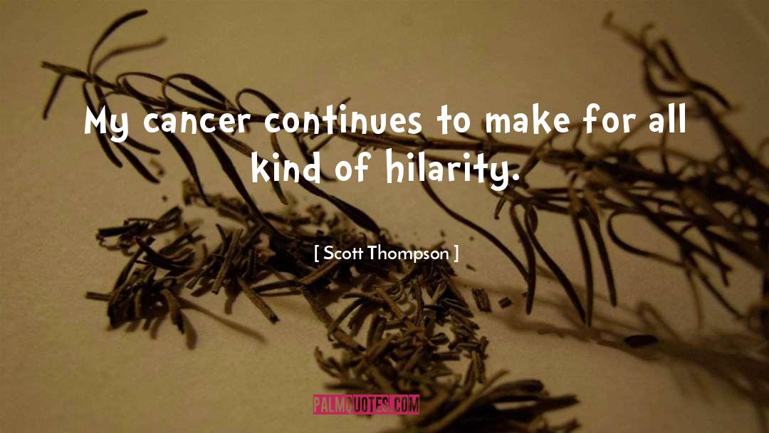 Cancer quotes by Scott Thompson
