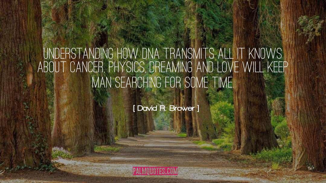 Cancer quotes by David R. Brower