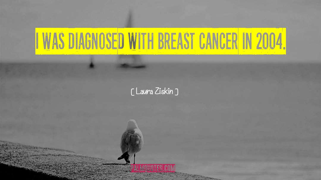 Cancer Screening quotes by Laura Ziskin