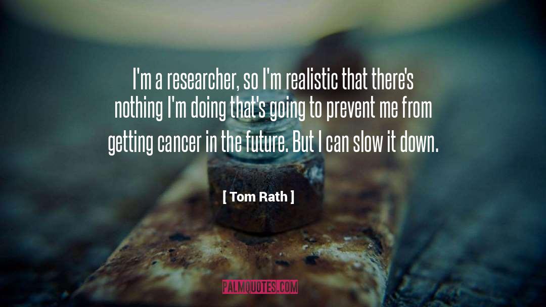 Cancer Screening quotes by Tom Rath
