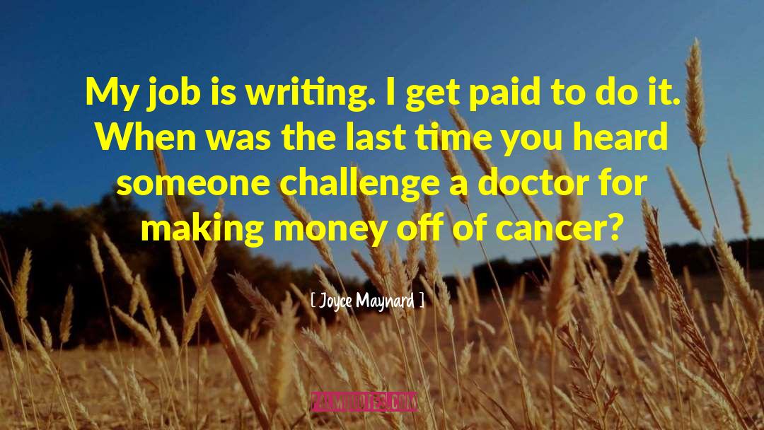 Cancer Survivor quotes by Joyce Maynard