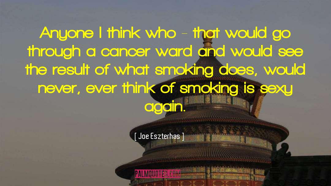 Cancer Ward quotes by Joe Eszterhas