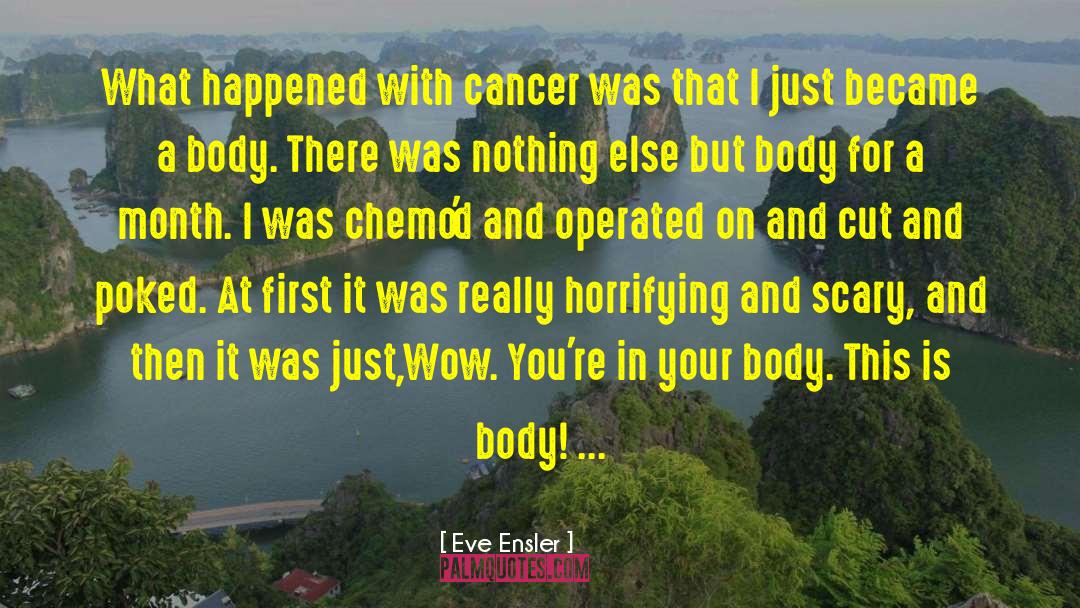Cancer Ward quotes by Eve Ensler