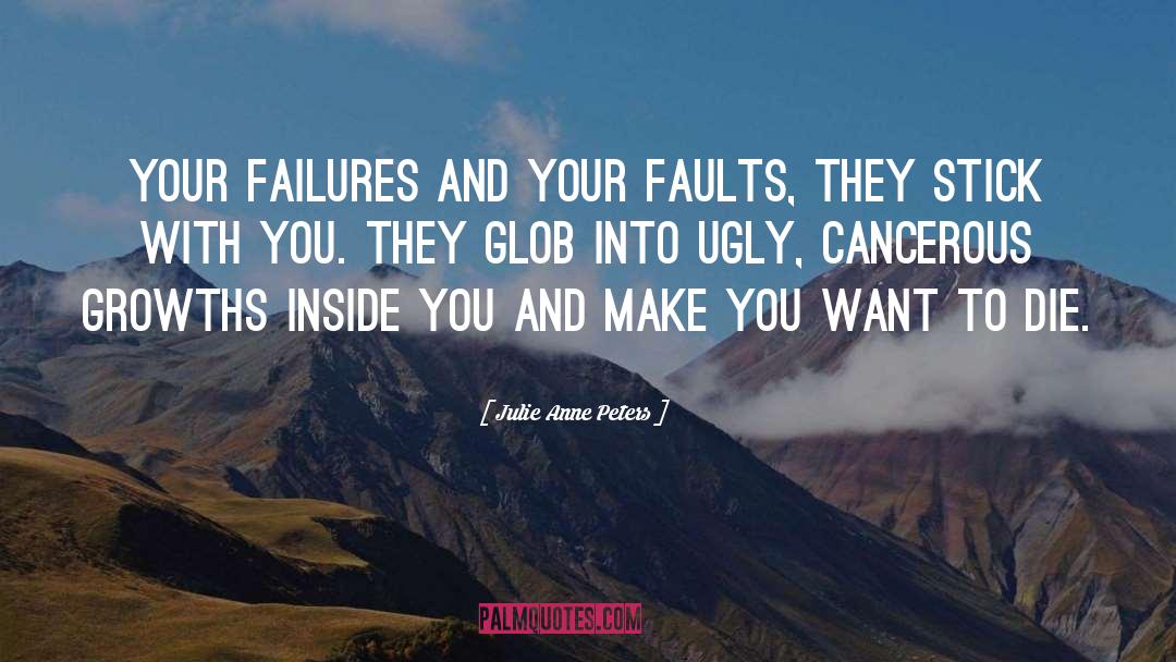 Cancerous quotes by Julie Anne Peters