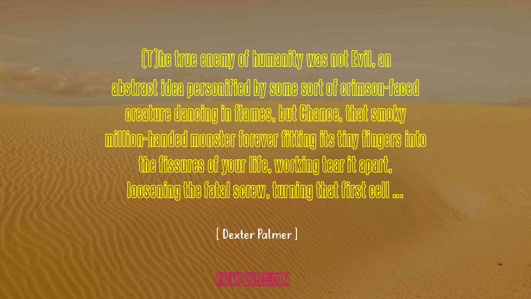 Cancerous quotes by Dexter Palmer