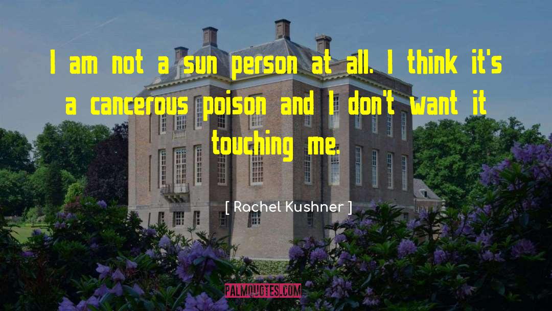 Cancerous quotes by Rachel Kushner
